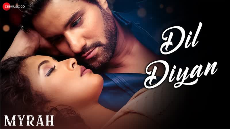 Dil Diyan, Myrah, Sukanya Surve, Sayam Qureshi, Mohit Manuja, Shivika Rajesh Rooppreet