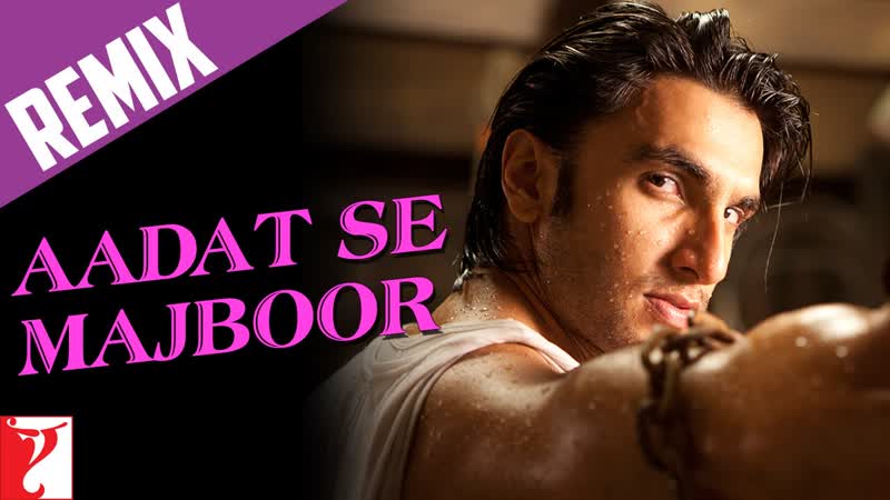Remix: Aadat Se Majboor Song, Ladies vs Ricky Bahl, Ranveer Singh, Anushka Sharma, Benny