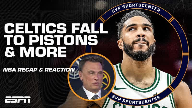 NBA RECAP w, Tim Legler: Celtics get blown out by Pistons, OKC rallies vs. Nets MORE, SC with