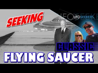 Classic FLYING SAUCER Seen Over EDWARDS AIR FORCE BASE and Other Past UFO Sightings
