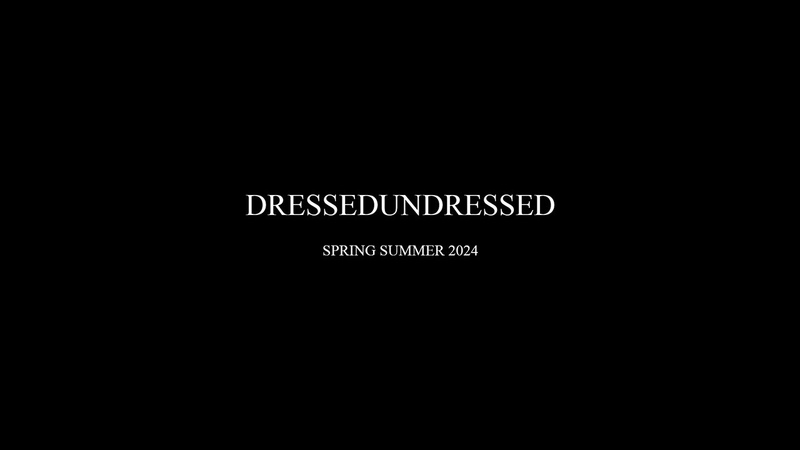 DRESSEDUNDRESSED 2024 S, S Collection, Rakuten Fashion Week TOKYO 2024 S,