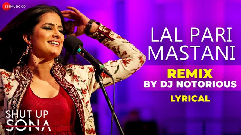 Lal Pari Mastani Remix Lyrical, DJ Notorious, Shut Up Sona, Sona Mohapatra, Ram