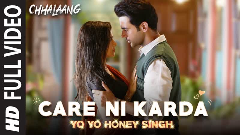 Chhalaang: Care Ni Karda ( Full Song) Rajkummar, Nushrratt, Yo Yo Honey Singh, Alfaaz, Hommie