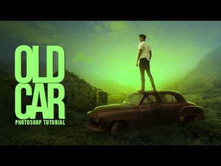Old Car - Landscape Fantasy Manipulation Photoshop Tutorial