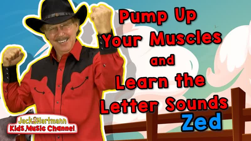 Pump Up Your Muscles and Learn the Letter Sounds, Zed Version, Jack