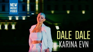 Karina Evn - Dale Dale