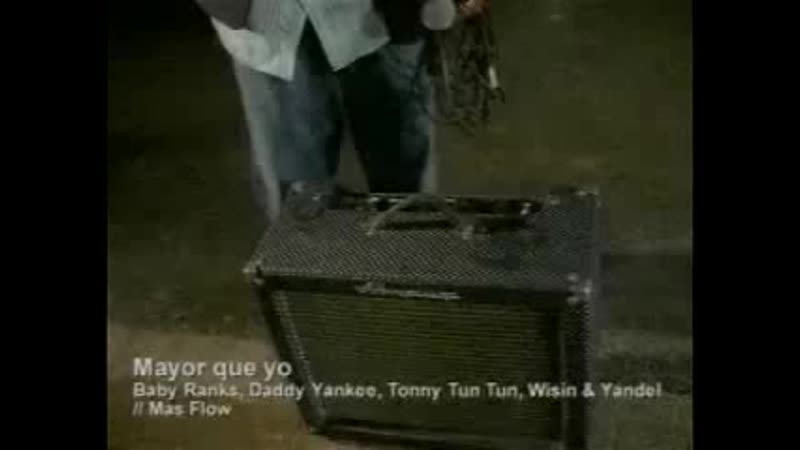Luny Tunes ft. Wisin y Yandel, Daddy Yankee, Toni Tun Mayor Que