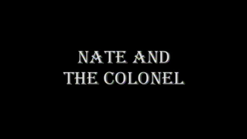 Нейт и полковник, Nate and the Colonel