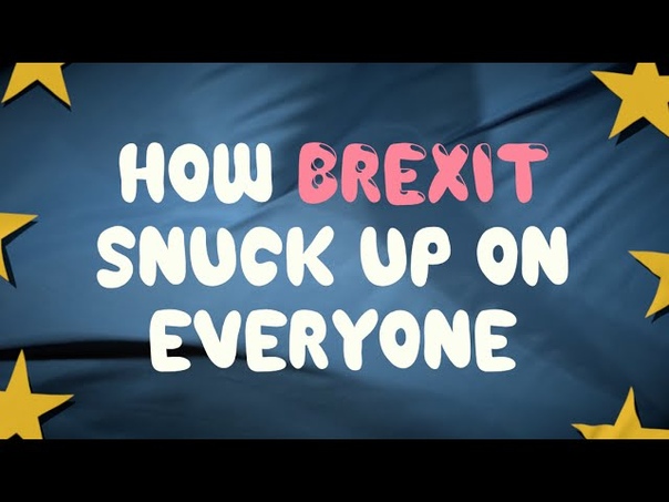 How Brexit Snuck Up On