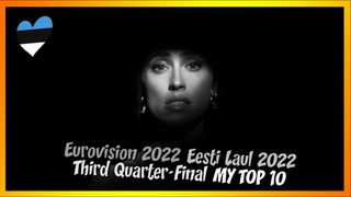Eurovision 2022  Eesti Laul 2022  Third Quarter-Final  MY TOP 10