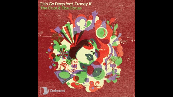 Fish Go Deep Tracey K The Cure The Cause ( Dennis Ferrer Remix) Full Length