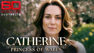 Princess Kate’s health update | 60 Minutes Australia